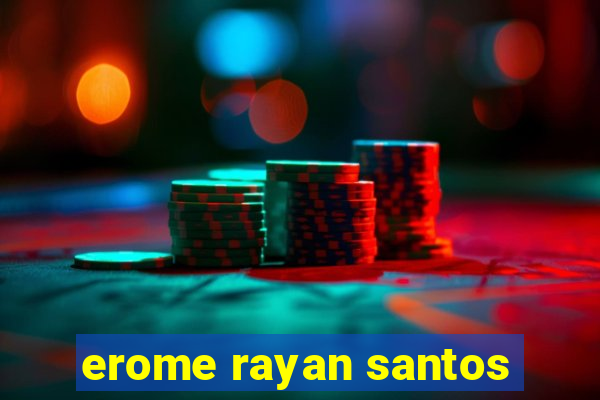 erome rayan santos